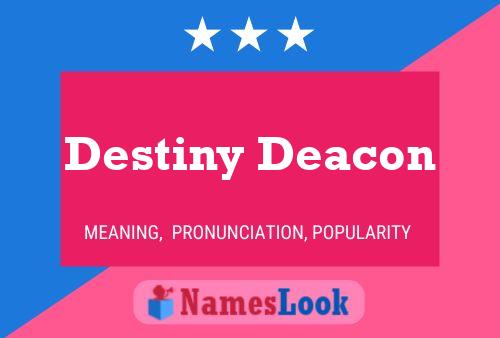 Póster del nombre Destiny Deacon