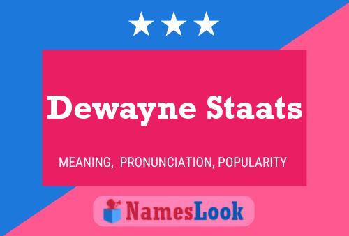 Póster del nombre Dewayne Staats