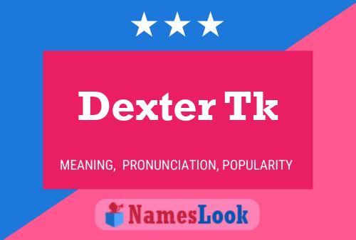 Póster del nombre Dexter Tk