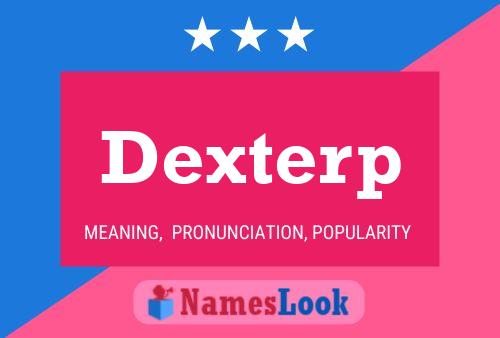 Póster del nombre Dexterp