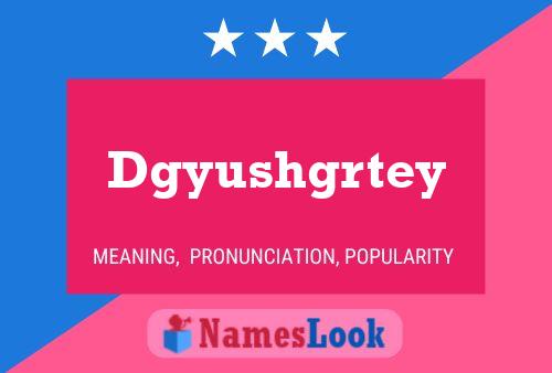 Póster del nombre Dgyushgrtey