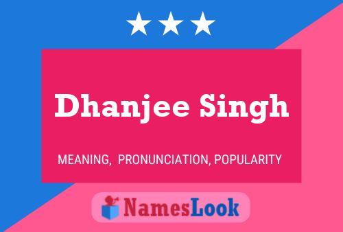 Póster del nombre Dhanjee Singh