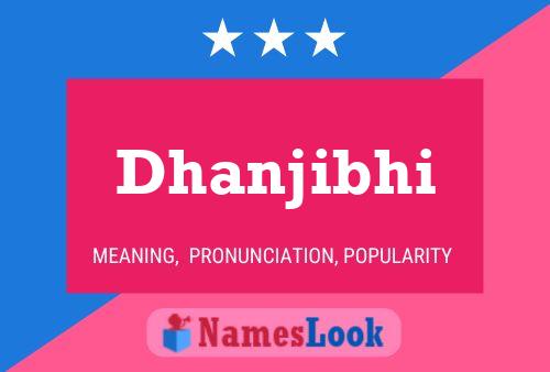 Póster del nombre Dhanjibhi