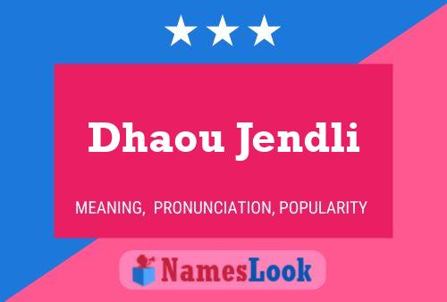 Póster del nombre Dhaou Jendli