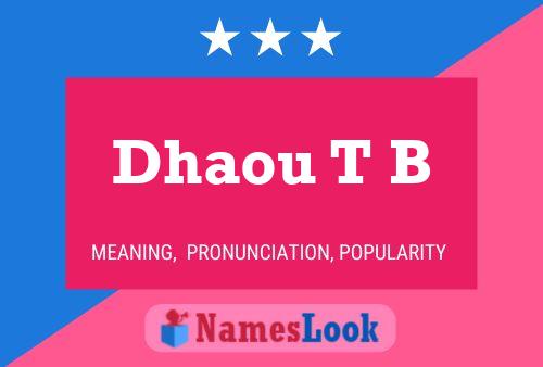 Póster del nombre Dhaou T B