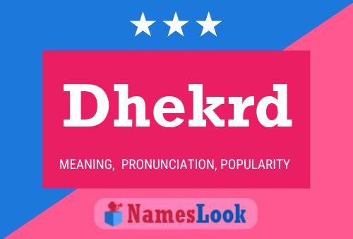 Póster del nombre Dhekrd