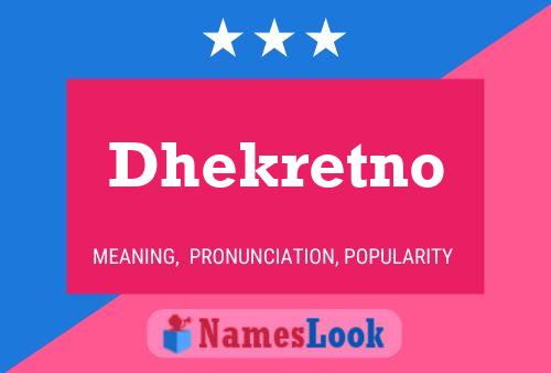 Póster del nombre Dhekretno