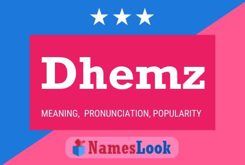 Póster del nombre Dhemz