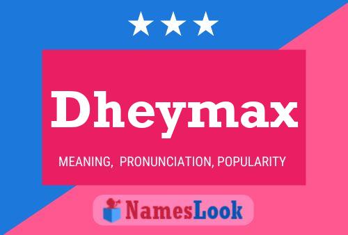 Póster del nombre Dheymax