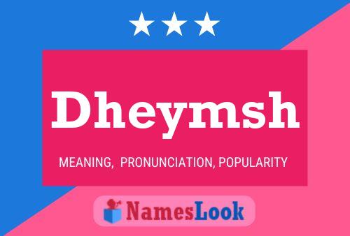 Póster del nombre Dheymsh