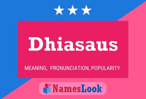 Póster del nombre Dhiasaus