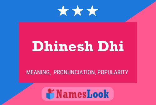 Póster del nombre Dhinesh Dhi