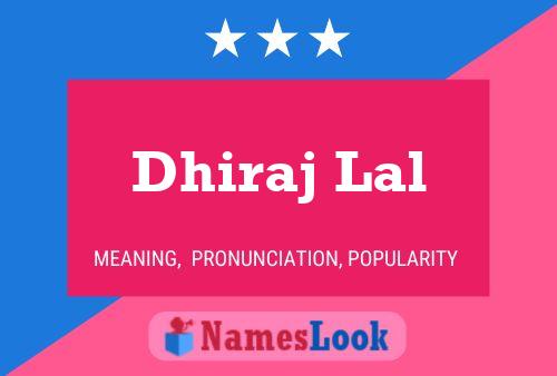 Póster del nombre Dhiraj Lal