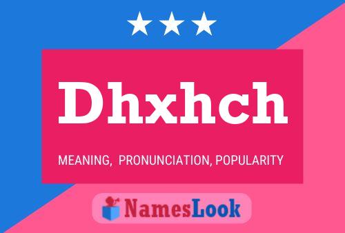 Póster del nombre Dhxhch