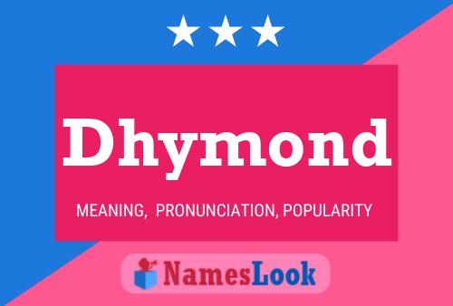 Póster del nombre Dhymond