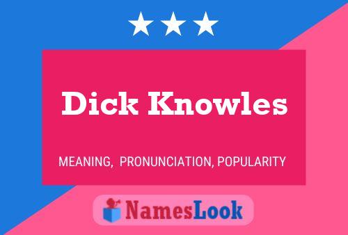 Póster del nombre Dick Knowles