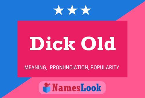 Póster del nombre Dick Old