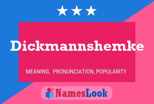 Póster del nombre Dickmannshemke