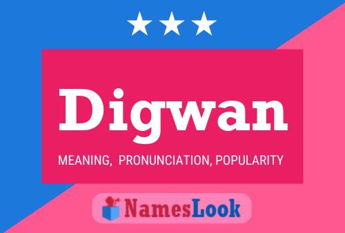 Póster del nombre Digwan