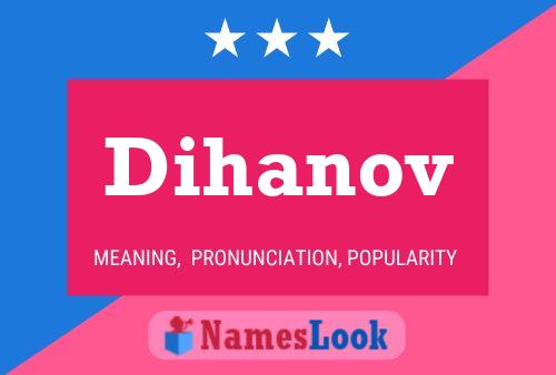 Póster del nombre Dihanov