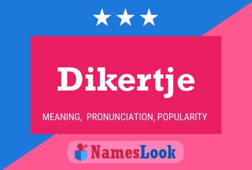 Póster del nombre Dikertje