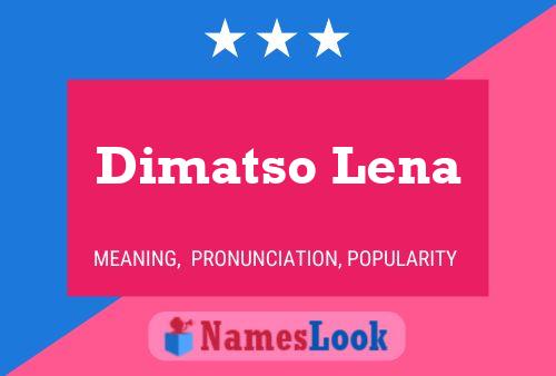 Póster del nombre Dimatso Lena