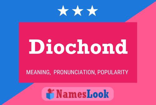 Póster del nombre Diochond