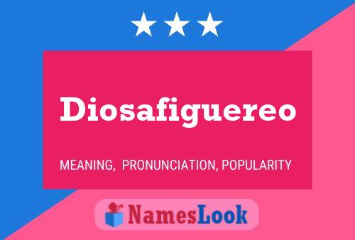 Póster del nombre Diosafiguereo