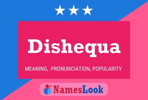 Póster del nombre Dishequa