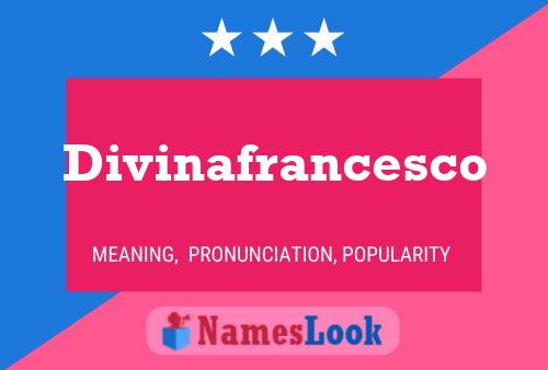 Póster del nombre Divinafrancesco