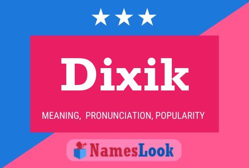 Póster del nombre Dixik