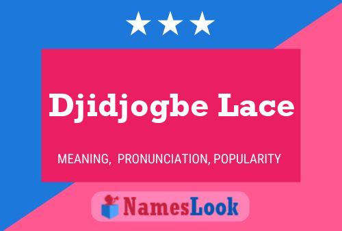 Póster del nombre Djidjogbe Lace