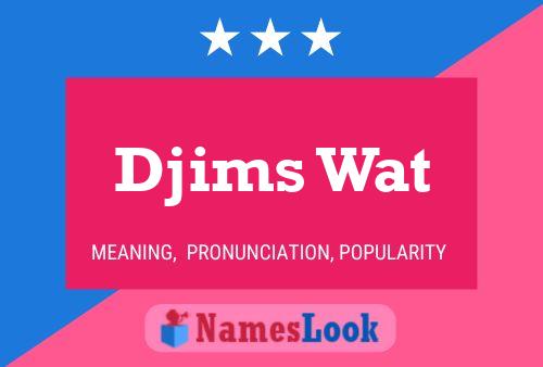 Póster del nombre Djims Wat