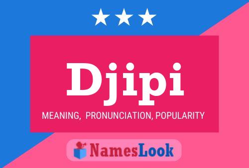 Póster del nombre Djipi