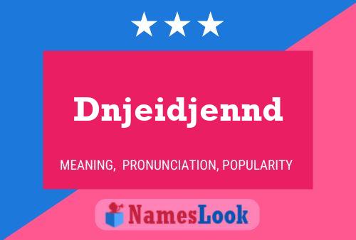 Póster del nombre Dnjeidjennd