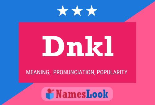 Póster del nombre Dnkl