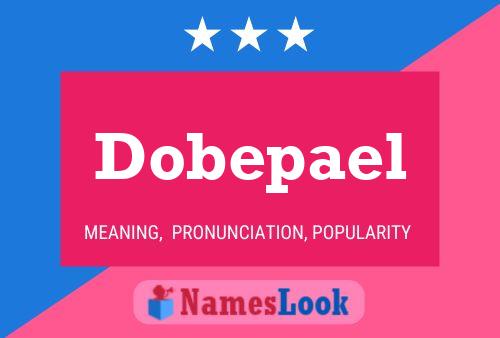 Póster del nombre Dobepael