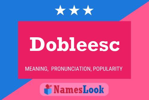 Póster del nombre Dobleesc