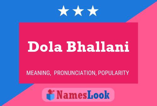 Póster del nombre Dola Bhallani