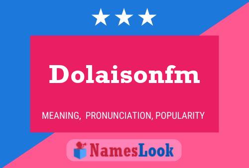 Póster del nombre Dolaisonfm