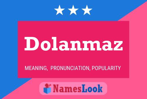 Póster del nombre Dolanmaz