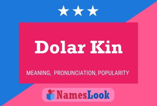 Póster del nombre Dolar Kin