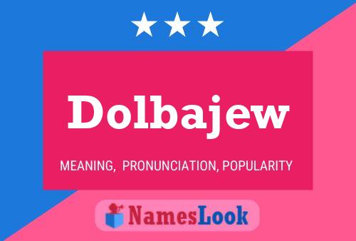 Póster del nombre Dolbajew