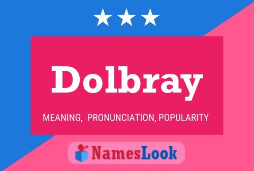 Póster del nombre Dolbray