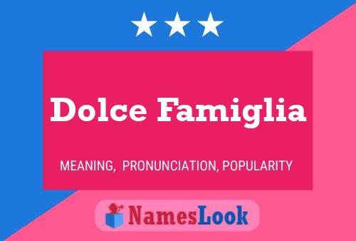 Póster del nombre Dolce Famiglia