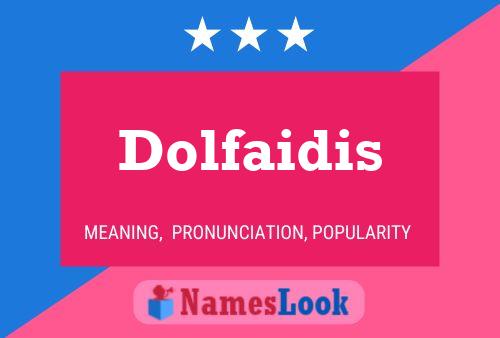 Póster del nombre Dolfaidis