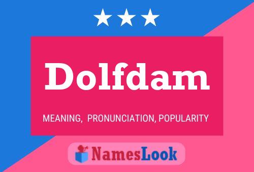 Póster del nombre Dolfdam