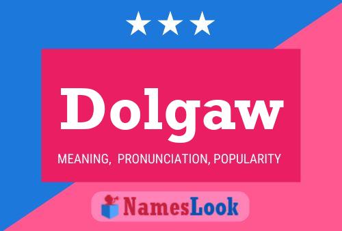 Póster del nombre Dolgaw