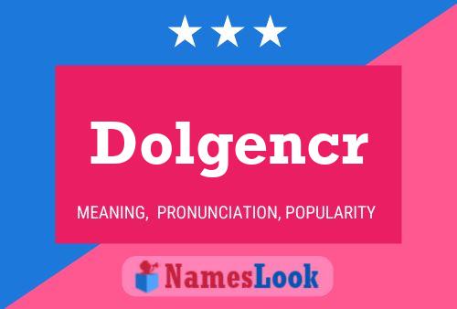 Póster del nombre Dolgencr