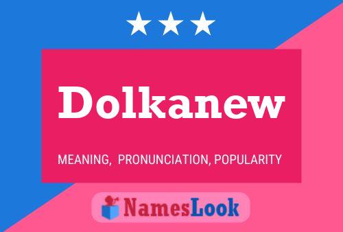 Póster del nombre Dolkanew